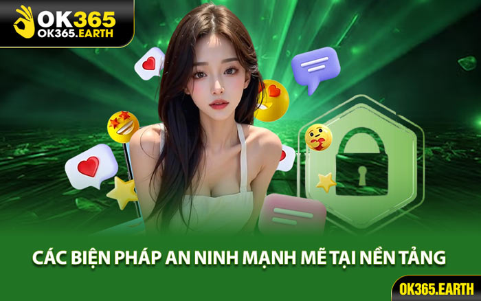 Các Biện Pháp An Ninh Mạnh Mẽ Tại Nền Tảng 