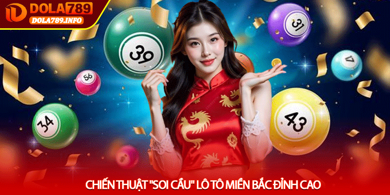 Chiến Thuật "Soi Cầu" Lô Tô Miền Bắc Đỉnh Cao